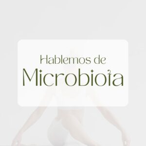 Hablemos de Micriobiota